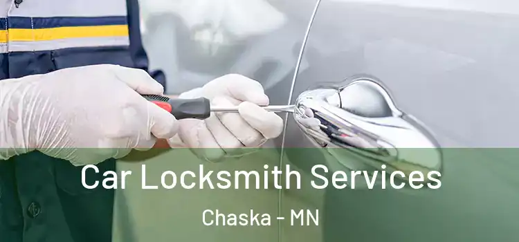 Car Locksmith Services Chaska - MN