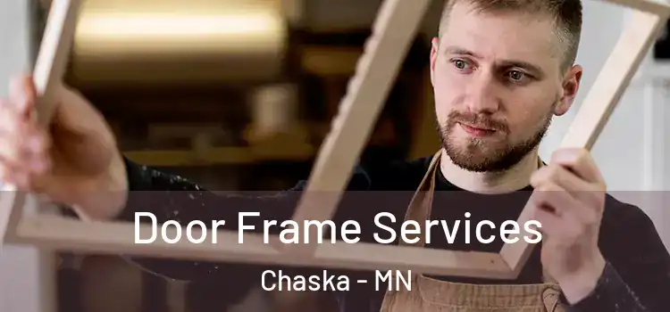 Door Frame Services Chaska - MN