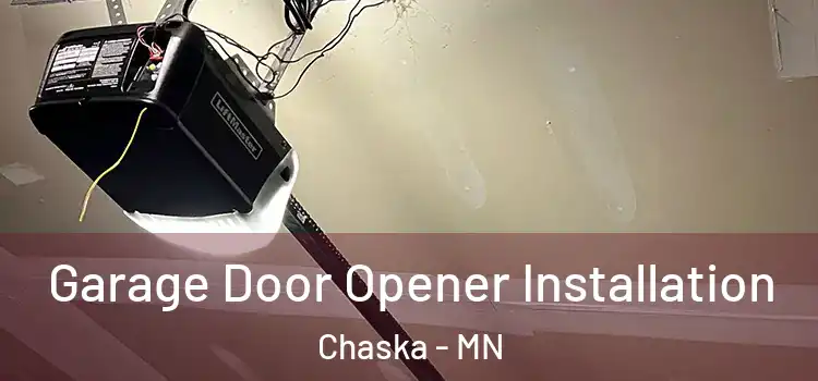  Garage Door Opener Installation Chaska - MN