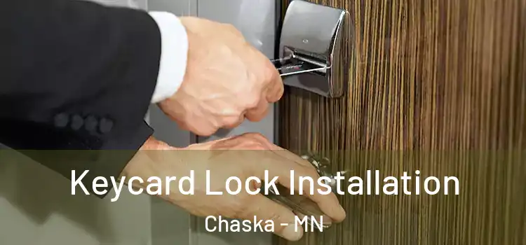 Keycard Lock Installation Chaska - MN