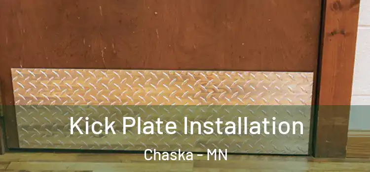 Kick Plate Installation Chaska - MN
