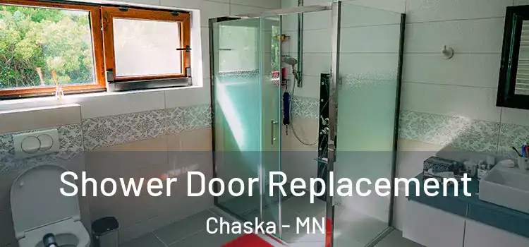 Shower Door Replacement Chaska - MN